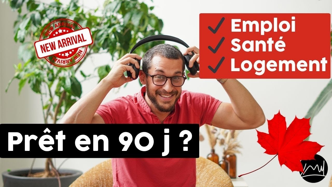 Réussir au Canada : emploi, santé, logement : guide 90 jours
