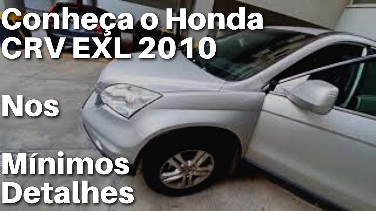 Conheça a Honda CRV EXL 2010 Nos Mínimos Detalhes