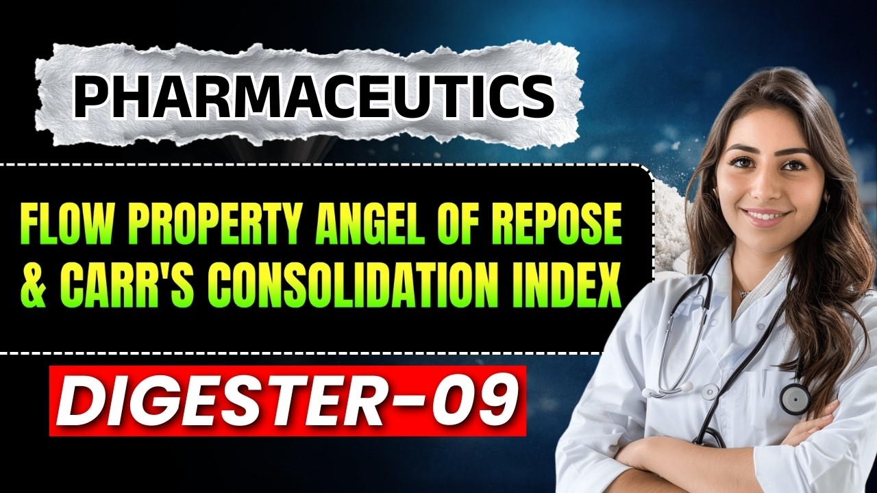 DIGESTER-9 | FLOW PROPERTY: ANGEL OF REPOSE & CARR'S CONSOLIDATION INDEX | PHARMACEUTICS | GPAT-2020