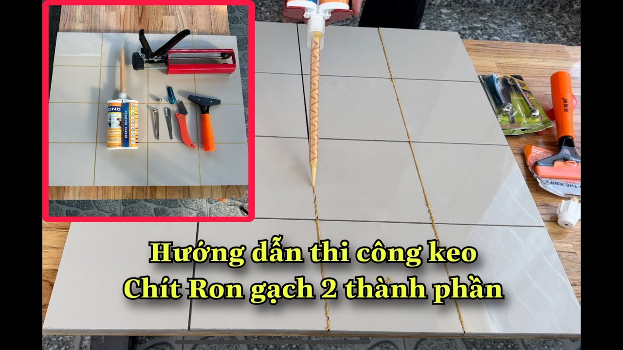 hướng dẫn thi công keo chít ron gạch 2 thành phần không bong tróc, không ố vàng