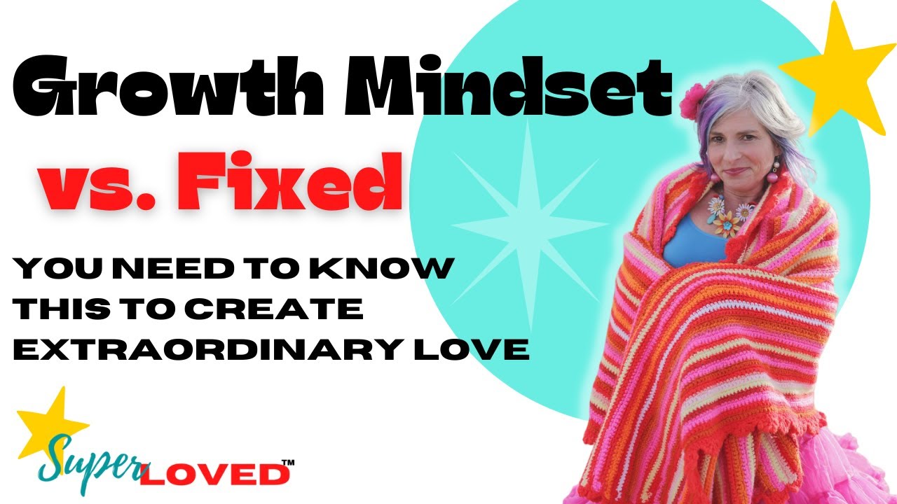 Growth Mindset vs. Fixed Mindset: ESSENTIAL for SINGLES Dating