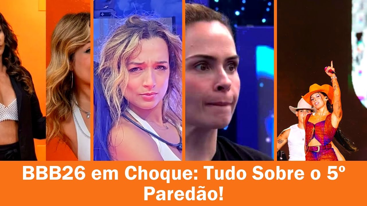 BBB26 em Choque: Tudo Sobre o 5º Paredão!