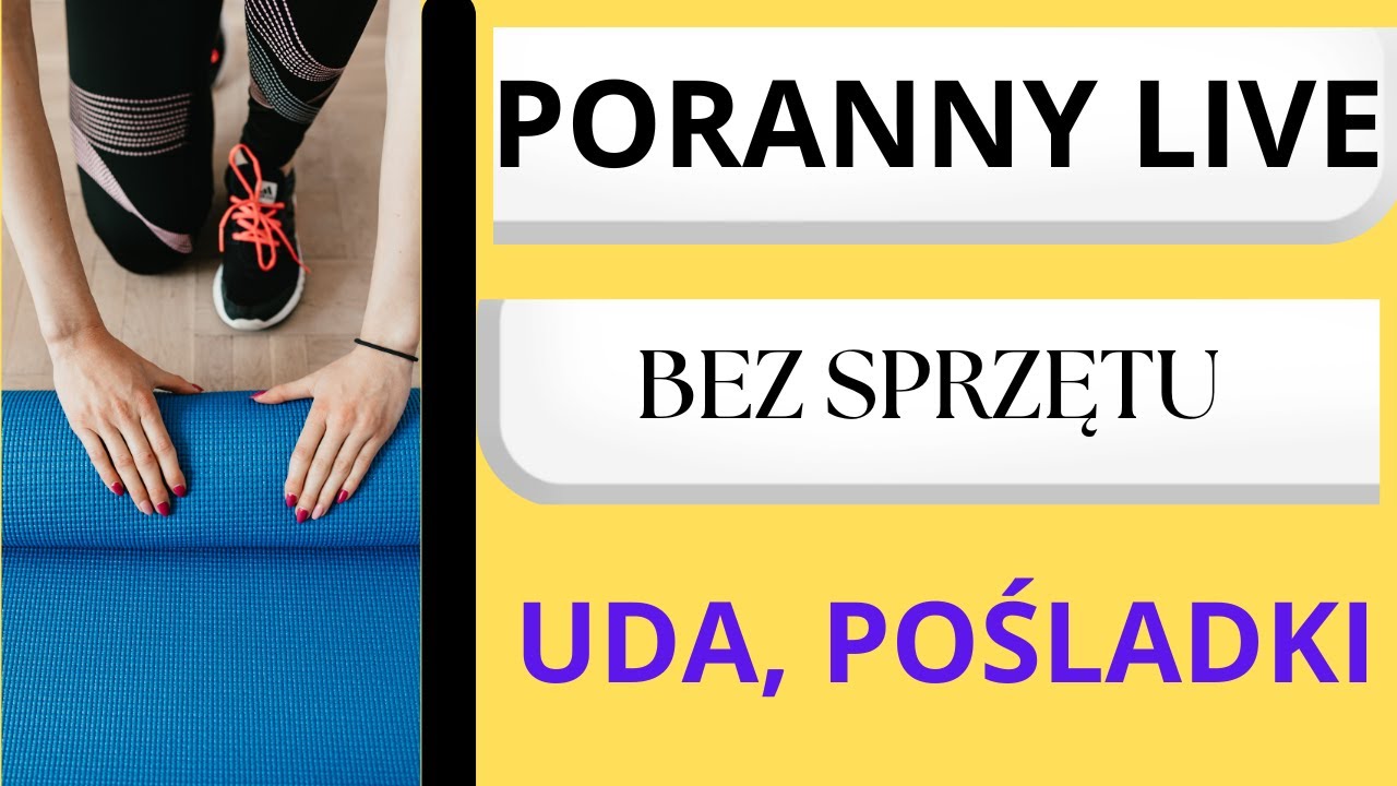 LIVE 11 - poranne 30 min - ćwiczymy uda i pośladki/ trening bez użycia sprzętu