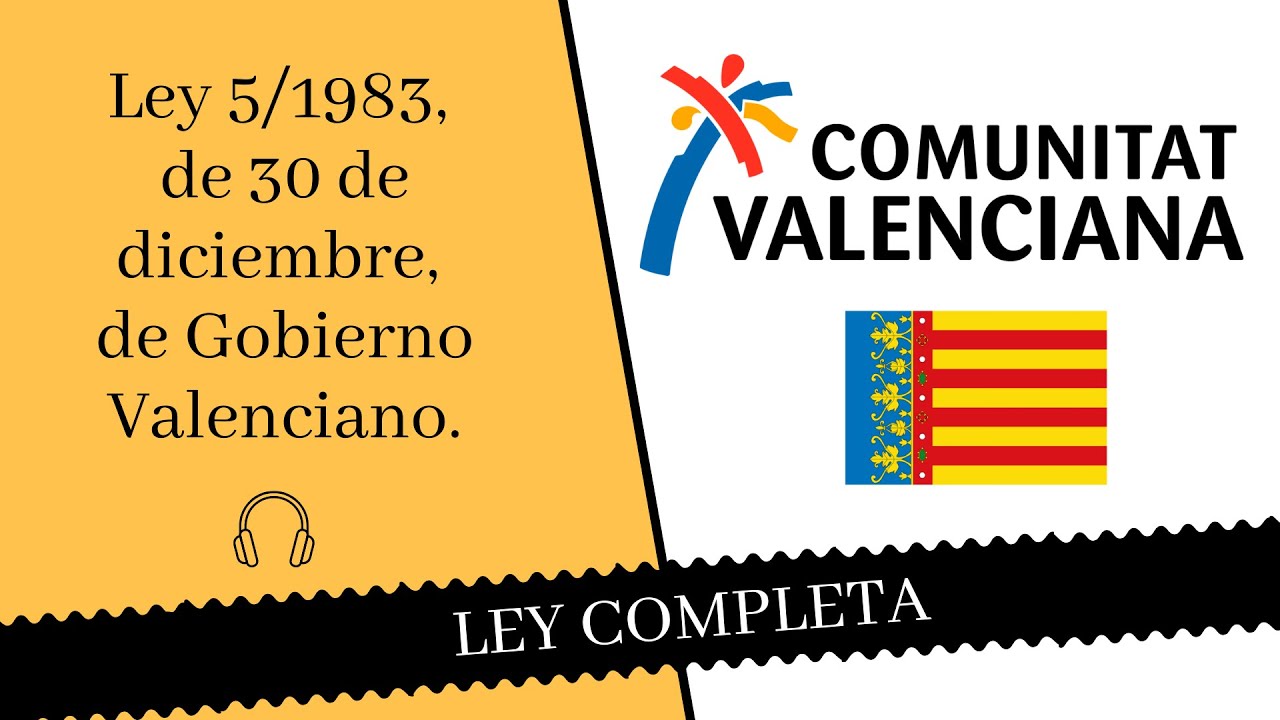 📖 Ley 5/1983, de 30 de diciembre, de Gobierno Valenciano 📖 - 🎧 Audiolibro 🎧 - ¡LEY COMPLETA!