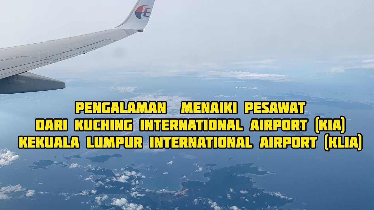 Penerbangan dari Kuching International Airport (KIA) ke Kuala Lumpur International Airport (KLIA)