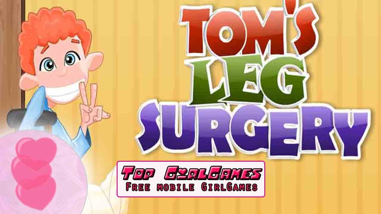 Tom Leg Surgery - Doctor Game