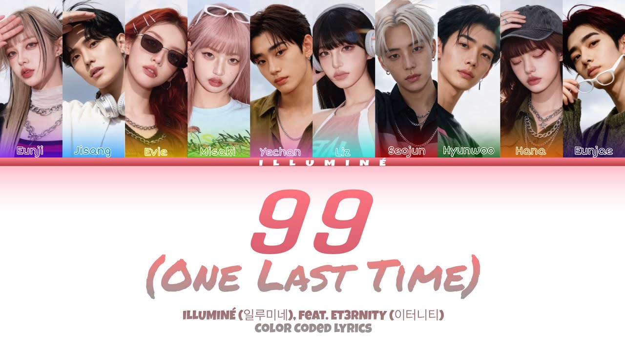 ILLUMINÉ (일루미네) feat. ET3RNITY - '99 (One Last Time) English Version' Lyrics (Color Coded Lyrics)