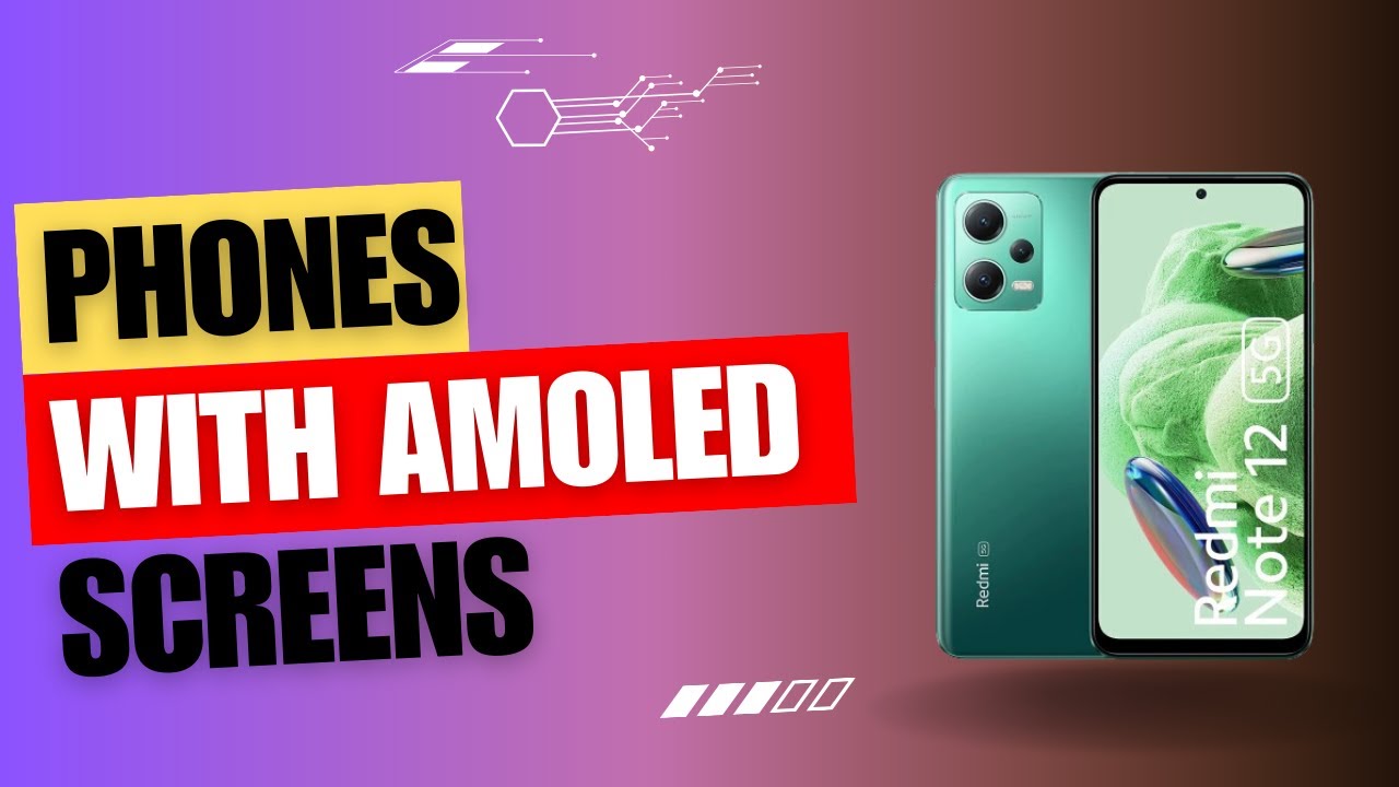 Top 10 Phones with Amoled Screens (in 2024)