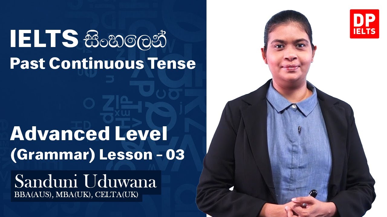 Advanced Level (Grammar) - Lesson 03 | Past Continuous Tense | IELTS in Sinhala | IELTS Exam