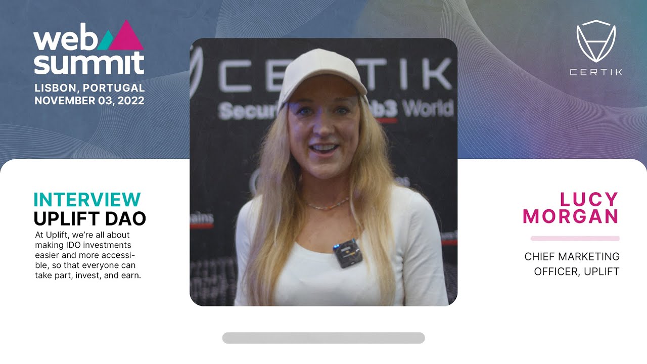 Web Summit 2022 | Interview with UpLift DAO | Lisbon, Portugal - CertiK