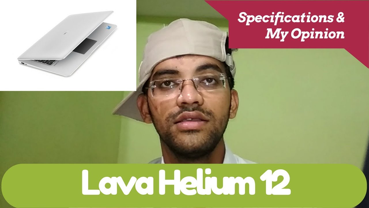 Lava Helium 12 Notebook-specifications & My Opinion