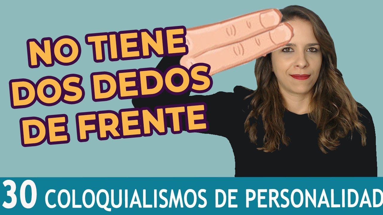 30 COLOQUIALISMOS para hablar de la PERSONALIDAD en español || NIVEL INTERMEDIO - AVANZADO