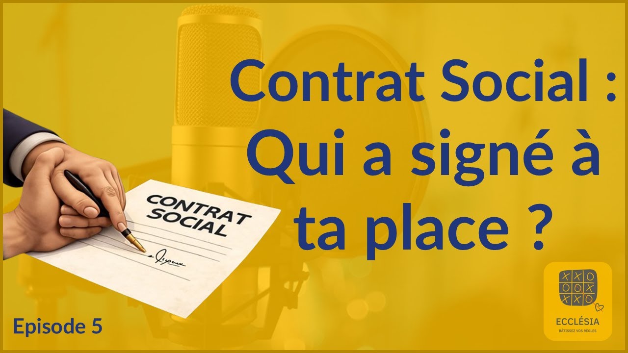Ecclésia - Ep. 05 - Contrat Social : Qui a signé à ta place ?