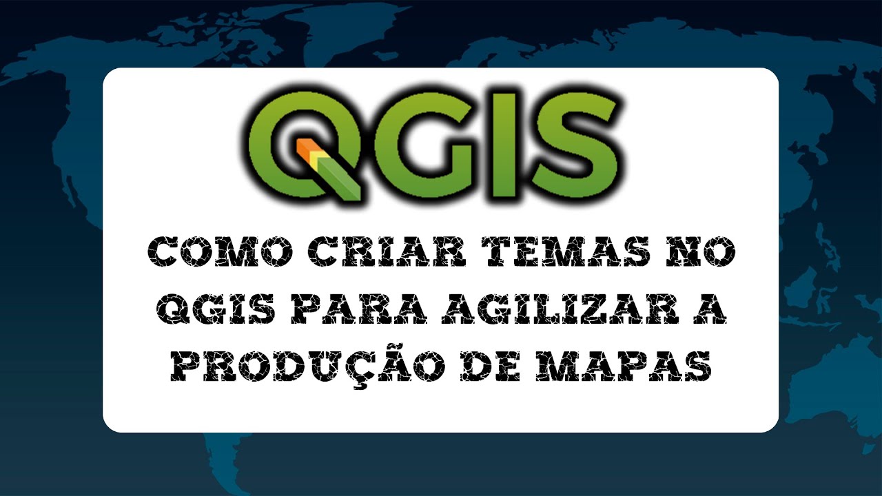 COMO CRIAR TEMAS NO QGIS PARA AGILIZAR A PRODUÇÃO DE MAPAS