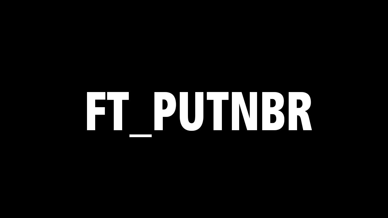 🆙Exercice 07 : ft_putnbr
