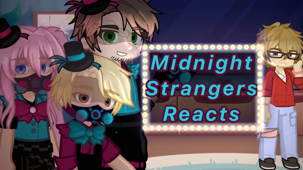 🧁 // Midnight Strangers Reacts to Life Series!