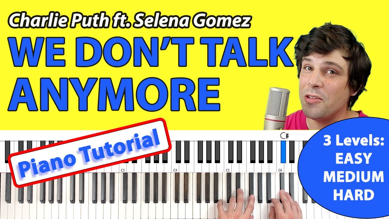 WE DON'T TALK ANYMORE Piano Part in 3 levels: EASY - MEDIUM - HARD