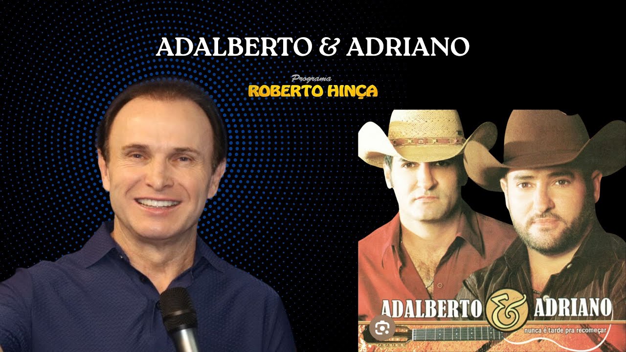 Programa Roberto Hinça - Adalberto & Adriano
