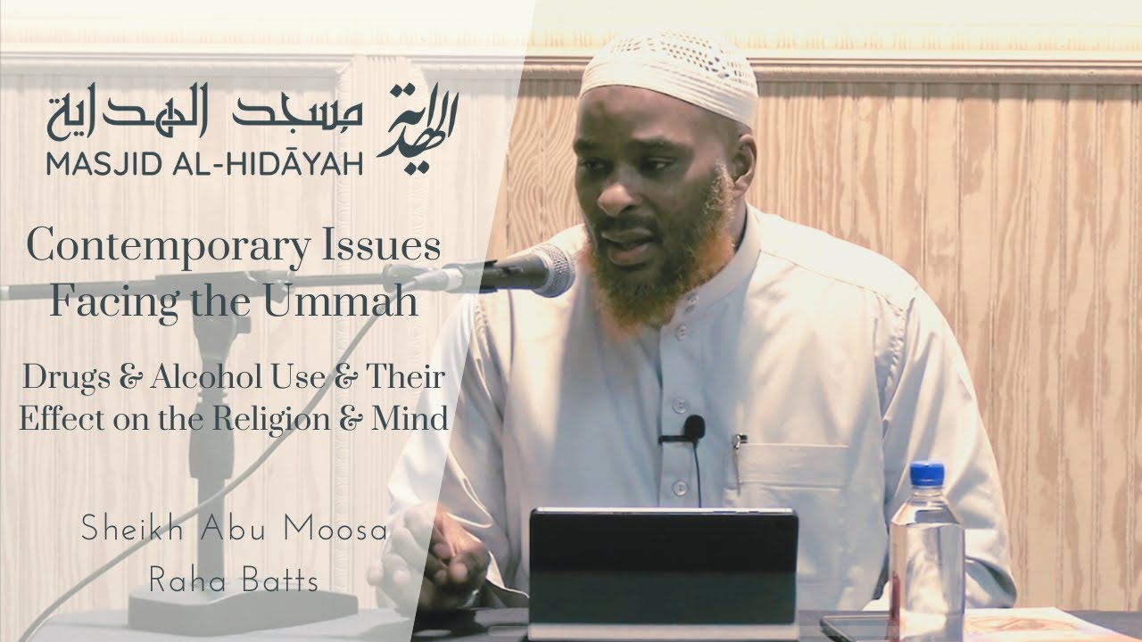 Drug & Alcohol Use & Their Effect On The Religion & Mind  | Ustādh Raha Batts