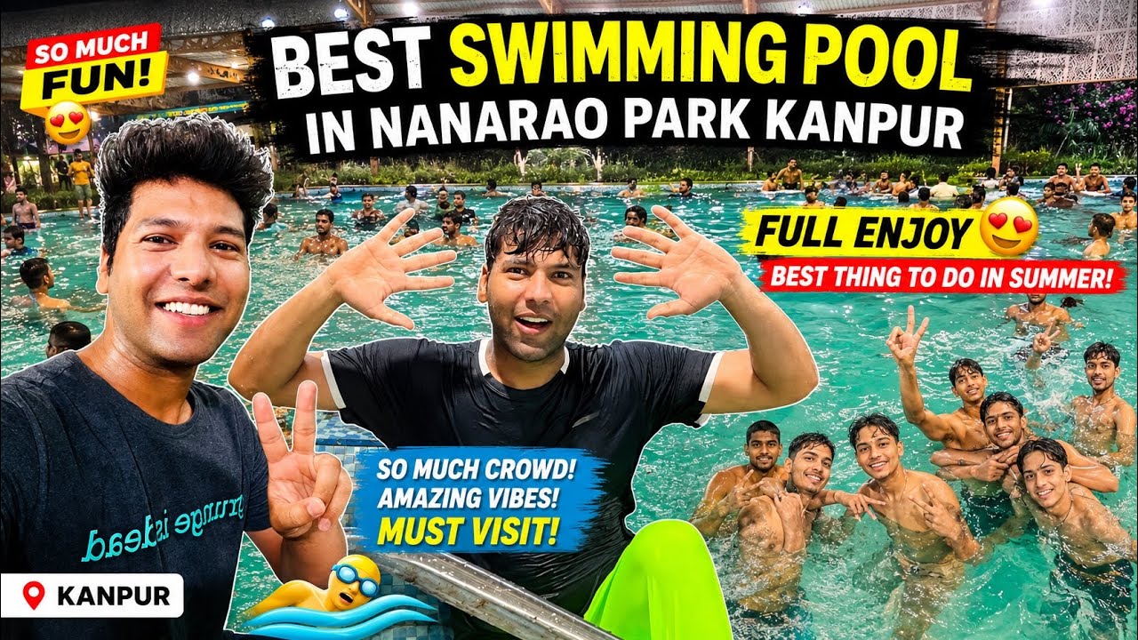 SUMMER KA BEST SWIMMING POOL IN KANPUR 😱🔥 | Nanarao Park Full Enjoy