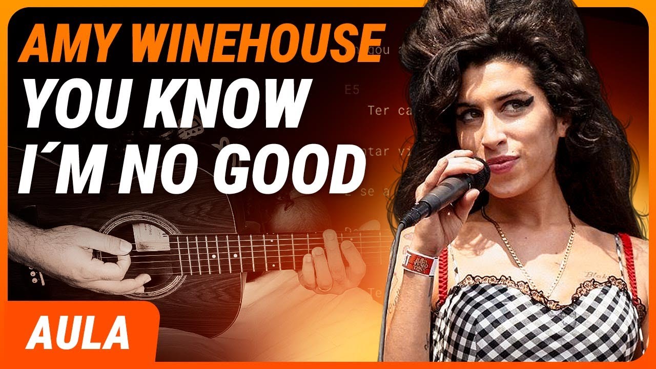 YOU KNOW I'M NO GOOD - Amy Winehouse | Como tocar no violão (Simplificada)