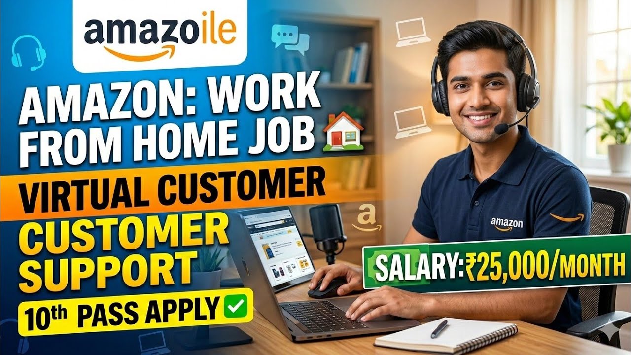 Amazon Work From Home Jobs: Virtual Customer Support ₹25,000/Month | 10th Pass Job