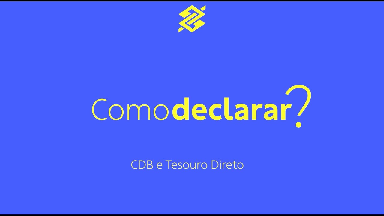 Como declarar CDB e Tesouro Direto no Imposto de Renda | BB
