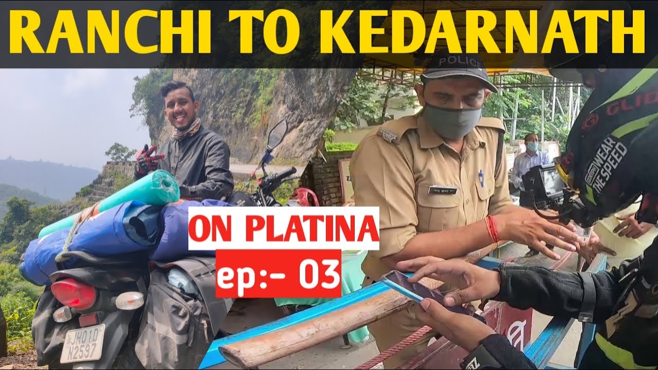 STOPPED BY UTTARAKHAND POLICE | EP:-3 | DELHI TO TEHRI | KEDARNATH YATRA 2020 | PLATINA 110 H GEAR