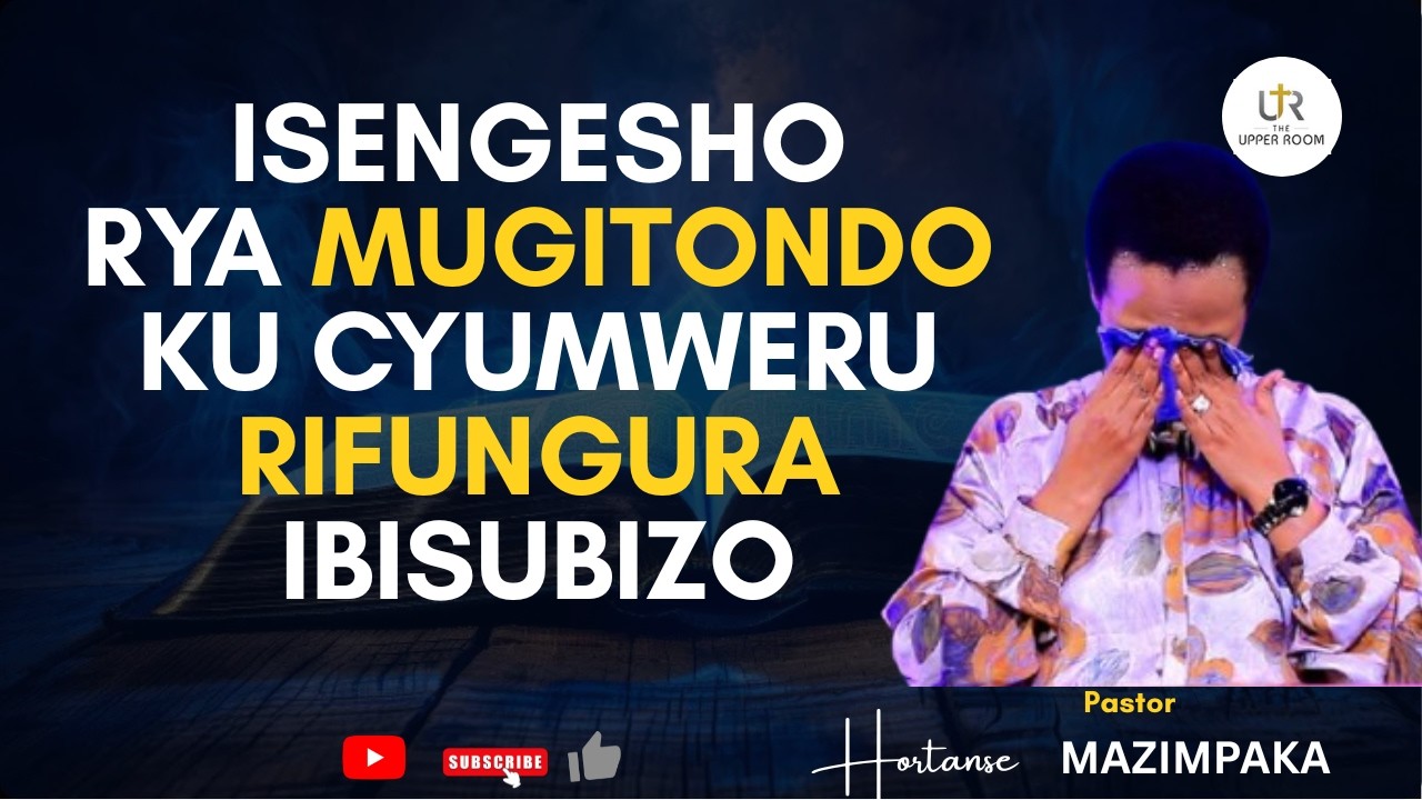 ZINDUKA USENGA NIBA HARI ICYO WIFUZA GUSABA IMANA🙏ISENGESHO RYA MUGITONDO🙏Pastor Hortanse MAZIMPAKA