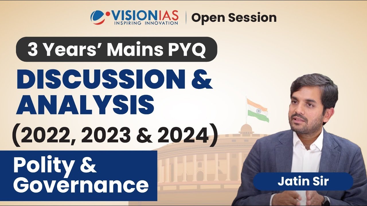 3 Years Mains PYQ (2022 , 2023 & 2024) | Discussion & Analysis |  Polity & Governance
