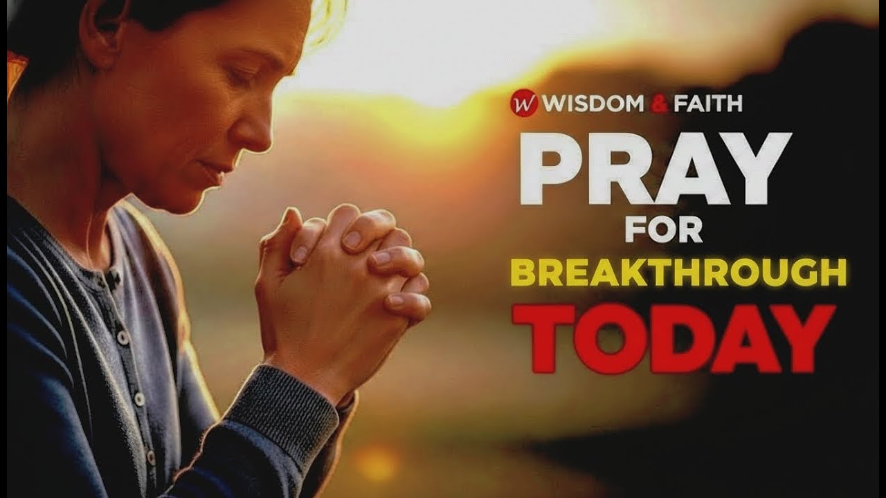 A Powerful Breakthrough Prayer Today: Divine Wisdom for a New Start (Morning Prayer)