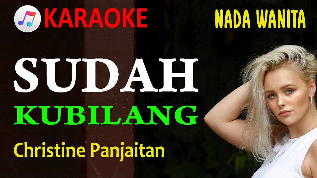 SUDAH KUBILANG - CHRISTINE PANJAITAN | KARAOKE NOSTALGIA | NADA WANITA