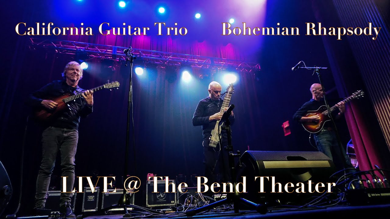 California Guitar Trio - Bohemian Rhapsody Live - The Bend Theater 10/26/2023