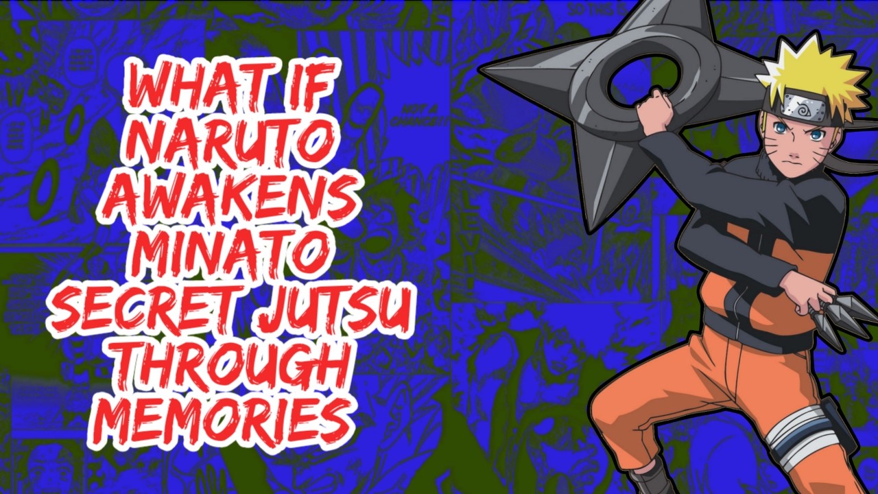 What if Naruto awakens Minato Secret Jutsu Through Memories | Part 1
