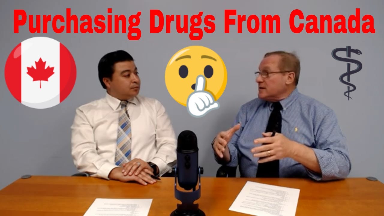 Purchasing Drugs From Canada | Pro Pharma Talks