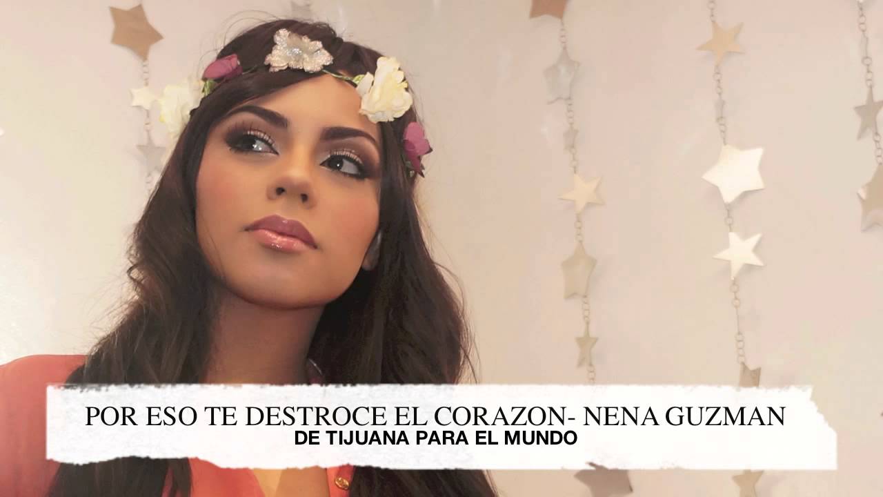 POR ESO TE DESTROCE EL CORAZON-NENA GUZMAN