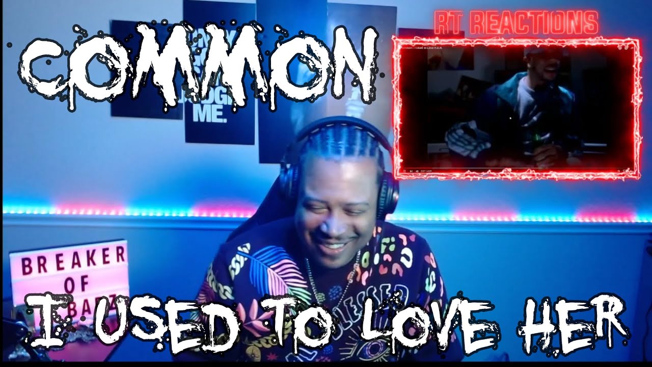 Common - I used to love her (Reaction)