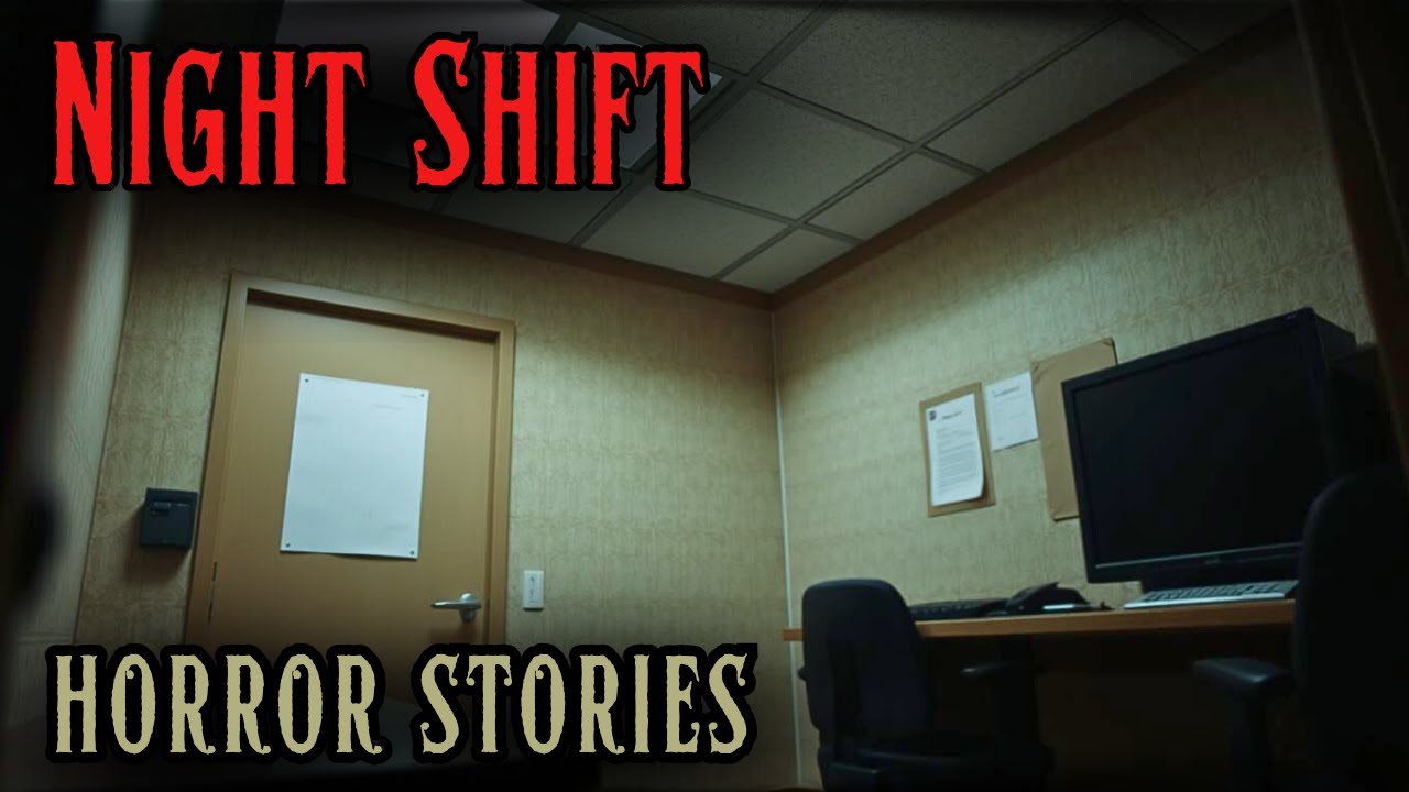 4 Very Scary Night Shift Horror Stories