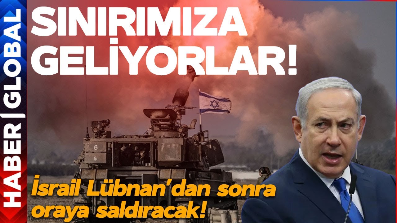 İsrail'in Lübnan'dan Sonra Nereye Saldıracağı Belli Oldu! Türkiye'nin Dibine Geliyorlar