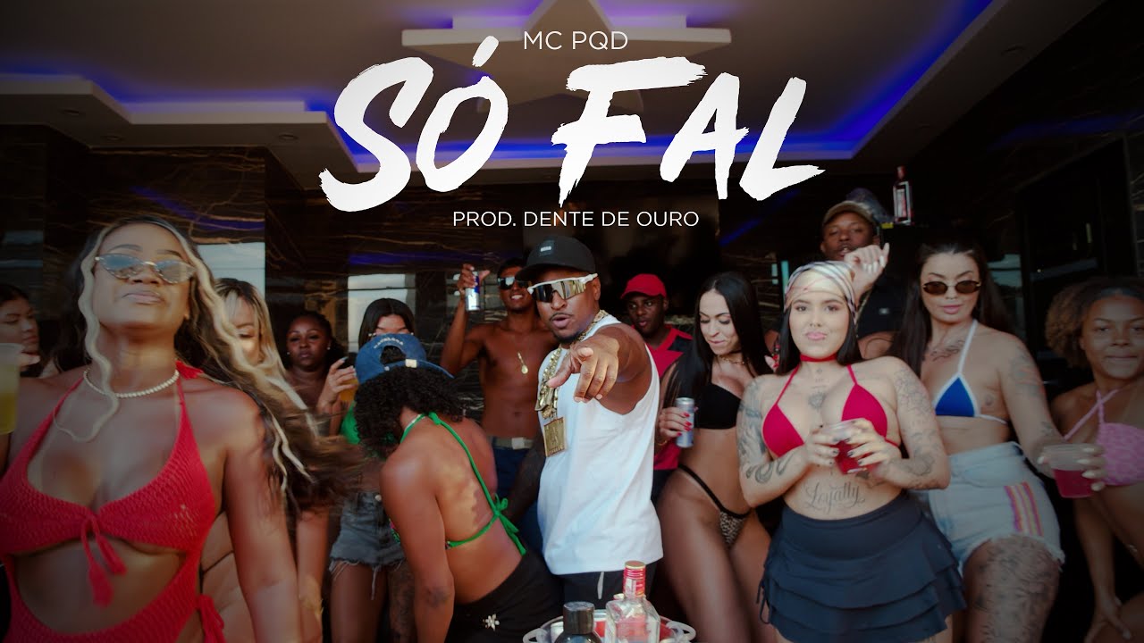 MC PQD - SÓ FAL (prod. DENTE DE OURO)