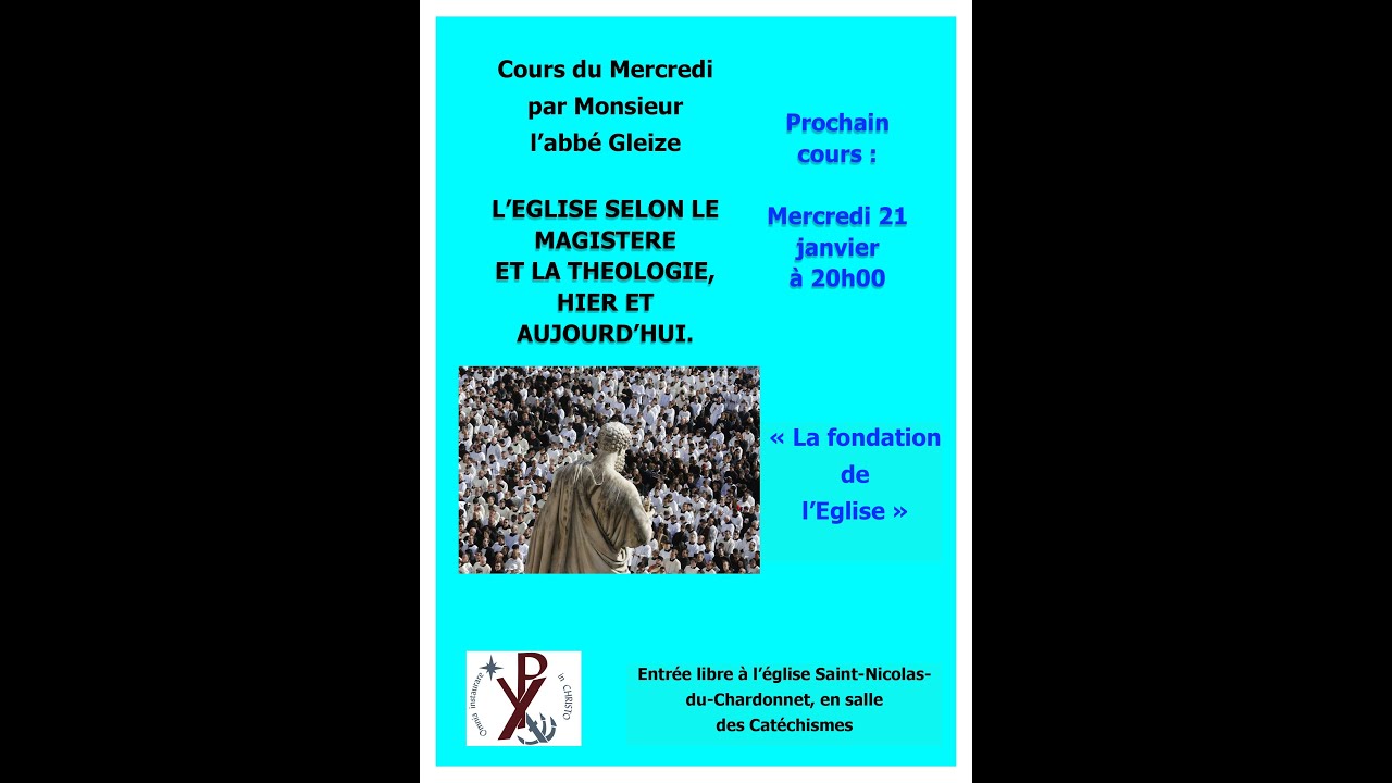 20H00 - cours abbé J. M. Gleize - La fondation de l'Eglise