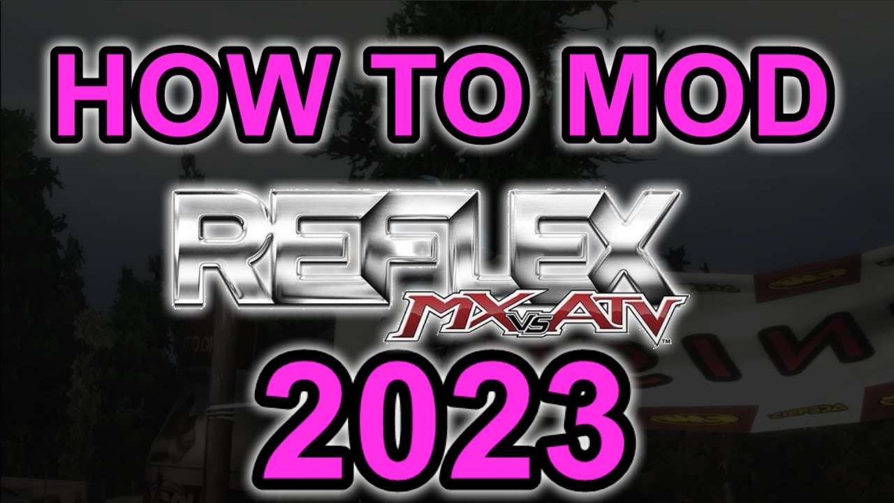 How to mod MX ATV REFLEX (Full Guide)