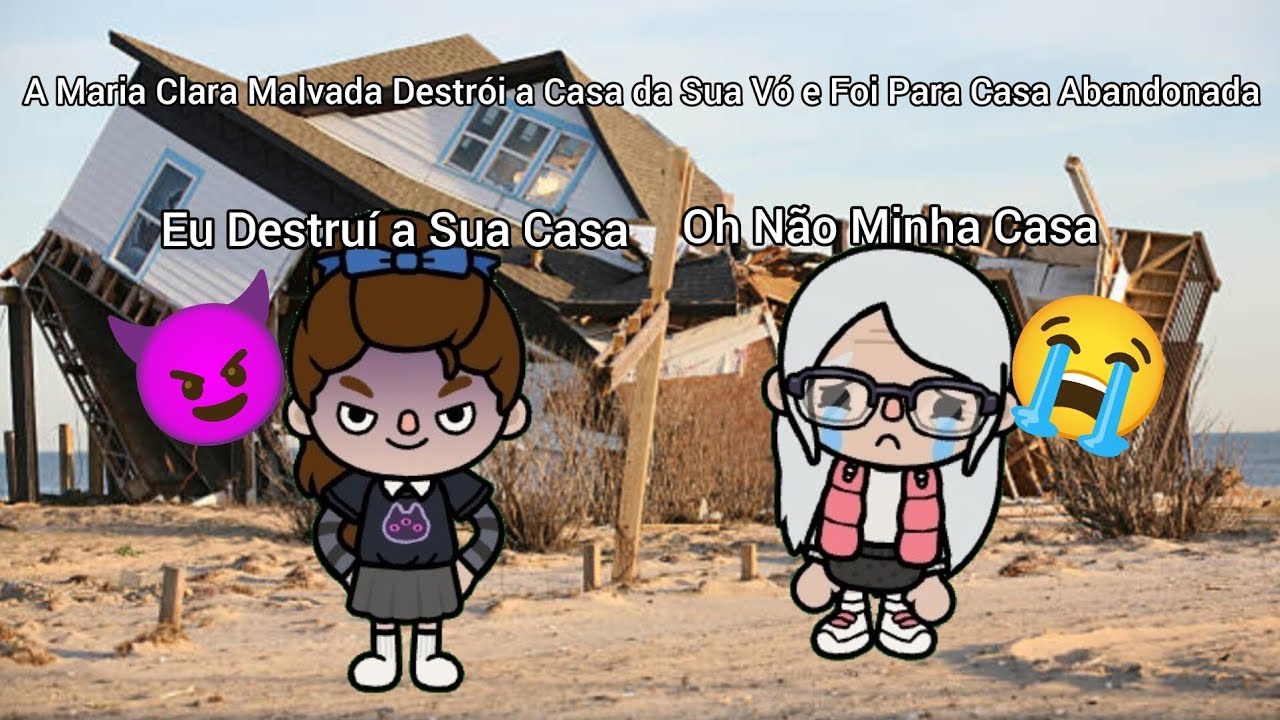 A Maria Clara Destruiu a Casa da Sua Vó e Foi Para Casa Abandonada