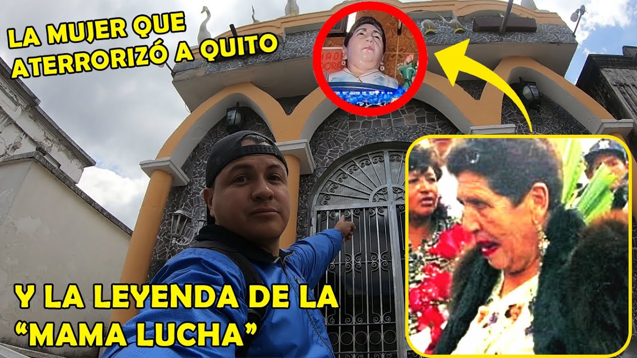 😱 LA LEYENDA DE LA MAMA LUCHA LA MUJER ATERRORIZÓ A QUITO