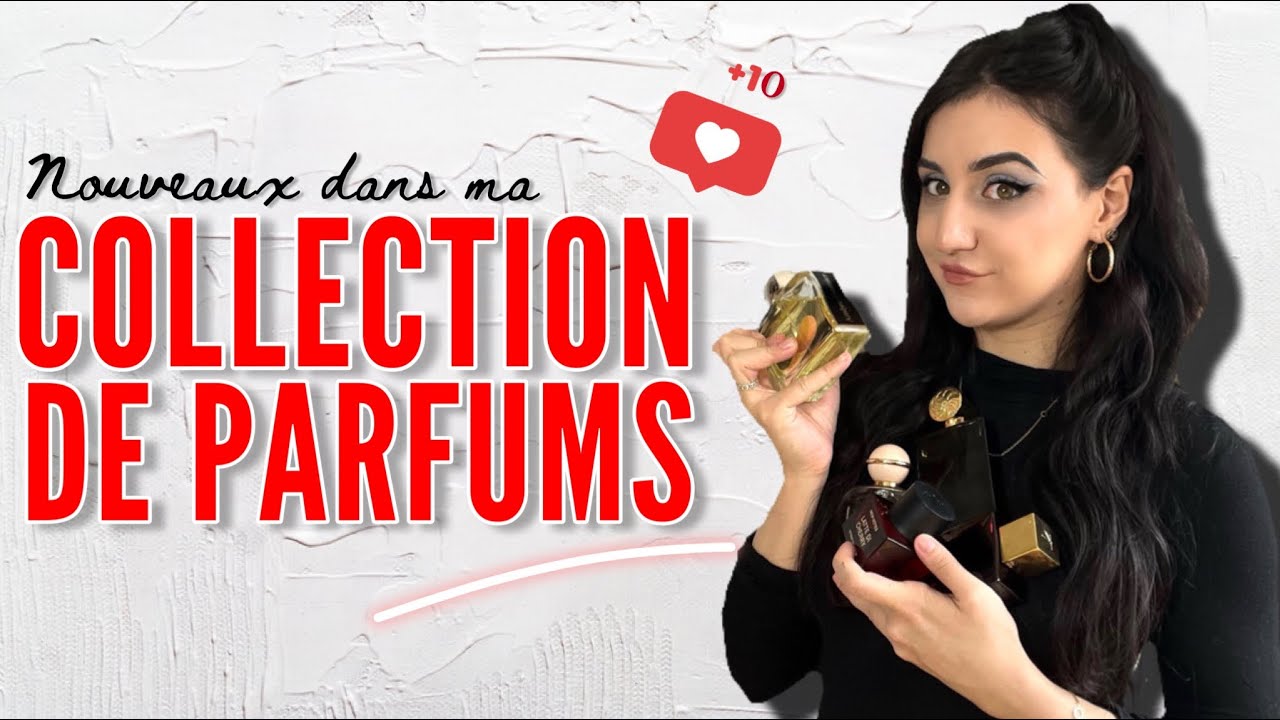 10 NOUVEAUX PARFUMS DANS MA COLLECTION: printanier, sexy, musc & nouvelles obsessions 🤯