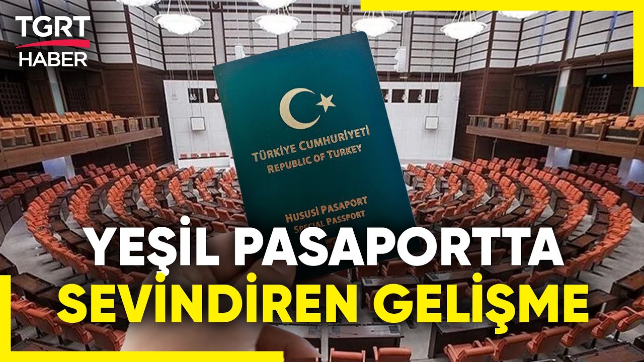 Birçok Meslek Grubuna Yeşil Pasaport Fırsatı! Kanun Tasarısı Meclise Sunulacak - TGRT Haber
