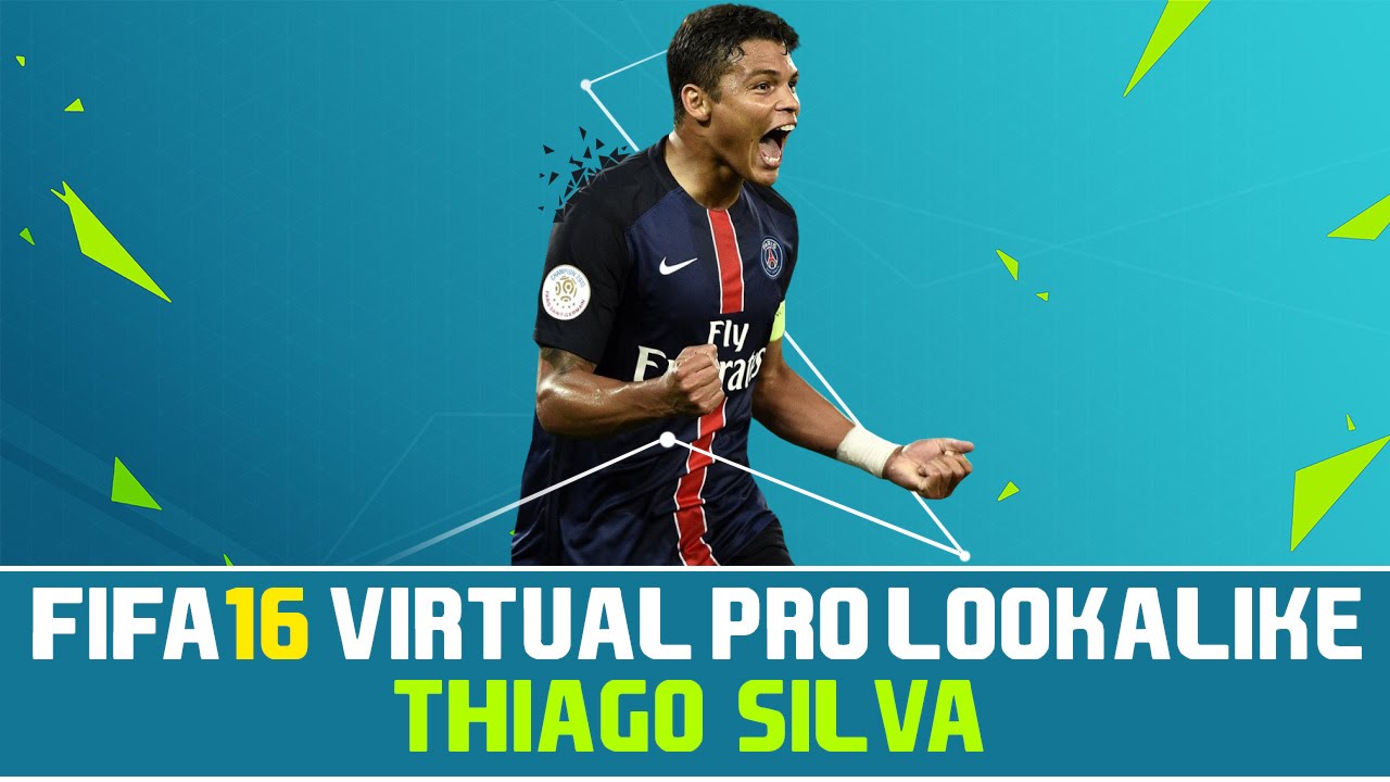 FIFA 16 | VIRTUAL PRO LOOKALIKE TUTORIAL - THIAGO SILVA