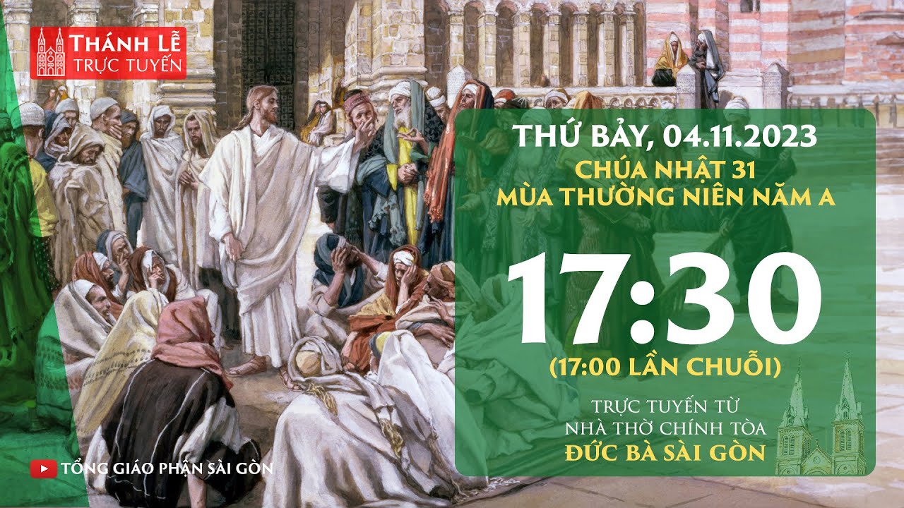 Thánh lễ trực tuyến 17:30 | CHÚA NHẬT 31 THƯỜNG NIÊN NĂM A | THỨ BẢY 4-11-2023 | NHÀ THỜ ĐỨC BÀ