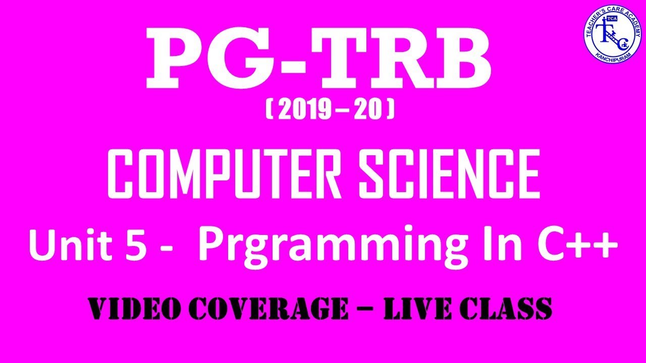 PG TRB 2019-20, COMPUTER SCIENCE, UNIT -5 PROGRAMMING IN C++ (VIDEO COVERAGE - LIVE CLASS)