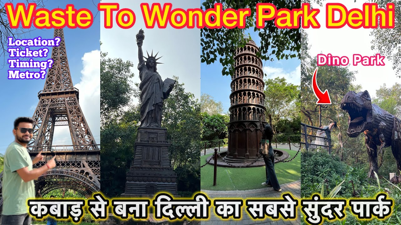 Waste To Wonder Park Delhi, waste to wonder park sarai kale khan, delhi dino park, waste to art park